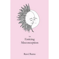 An Enticing Misconception: A Book of Prose and Poetry