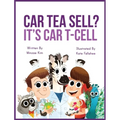 Car Tea Sell? It's CAR T-Cell: A Story About Cancer Immunotherapy for Children