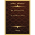 The International Jew: The World's Foremost Problem