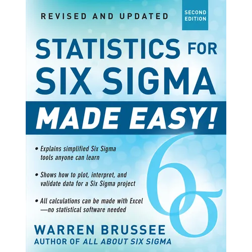 Statistics for Six SIGMA Made Easy! Revised and Expanded Second Edition