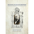 The Magic of Giuliano Kremmerz: Initiation Into the Mysteries of the Fraternity of Myriam