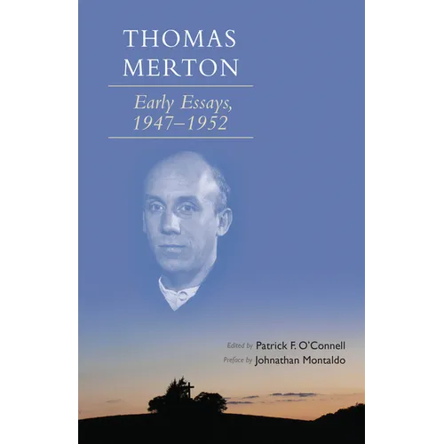 Thomas Merton: Early Essays, 1947-1952 Volume 266