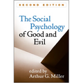 Social Psychology of Good and Evil, Second Edition