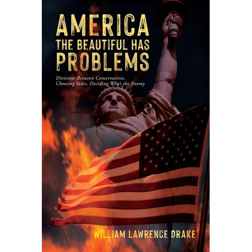America The Beautiful Has Problems: Divisions between conservatives, choosing sides, deciding who's the enemy