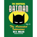 Batman: The Animated Interviews, Vol. 5