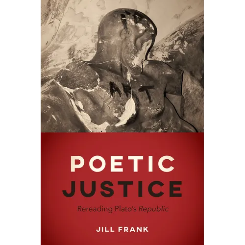 Poetic Justice: Rereading Plato's "Republic"