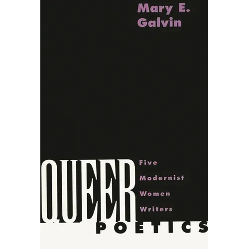 Queer Poetics: Five Modernist Women Writers