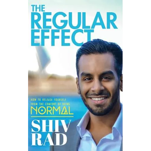 The Regular Effect: How to Release Yourself from the Comfort of Being Normal