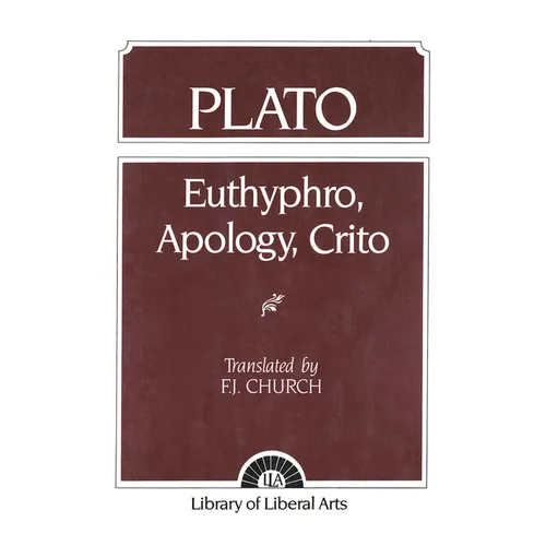 Plato: Euthyphro, Apology, Crito