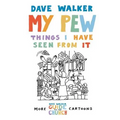 My Pew: Things I Have Seen from It: More Dave Walker Cartoons