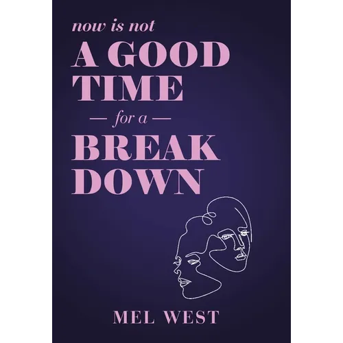 Now Is Not a Good Time for a Breakdown