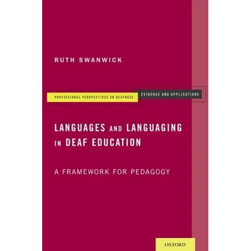 Languages and Languaging in Deaf Education: A Framework for Pedagogy