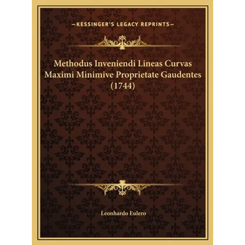 Methodus Inveniendi Lineas Curvas Maximi Minimive Proprietate Gaudentes (1744)