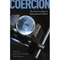 Coercion: The Power to Hurt in International Politics
