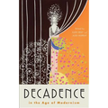 Decadence in the Age of Modernism