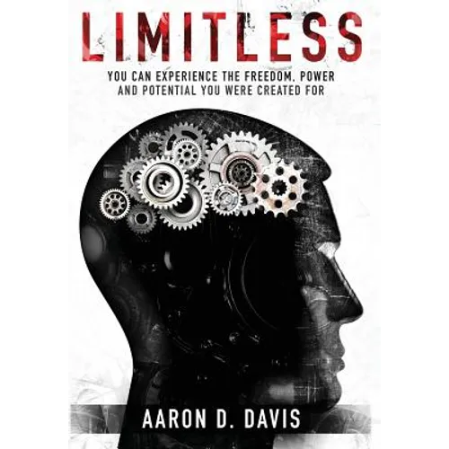Limitless: You Can Experience the Freedom, Power and Potential You Were Created For