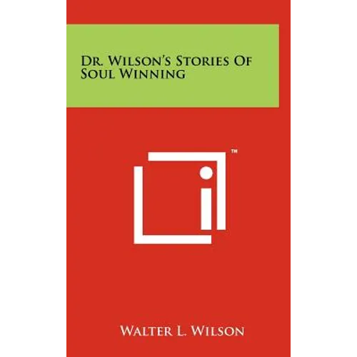Dr. Wilson's Stories of Soul Winning