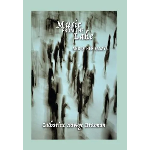 Music From the Lake: And Other Essays