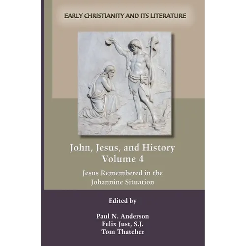John, Jesus, and History, Volume 4