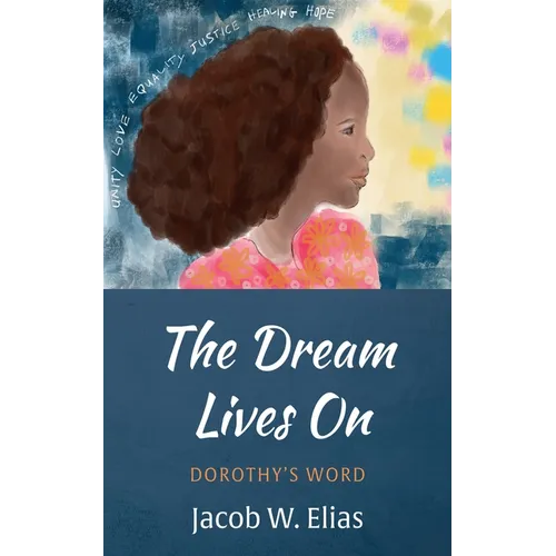 The Dream Lives on: Dorothy's Word