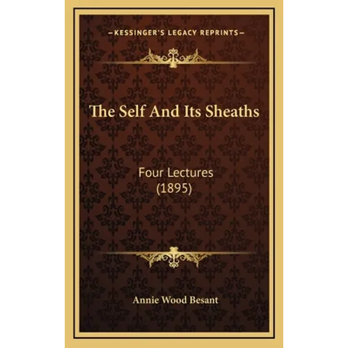 The Self And Its Sheaths: Four Lectures (1895)
