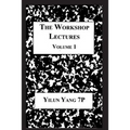 The Workshop Lectures, Volume 1