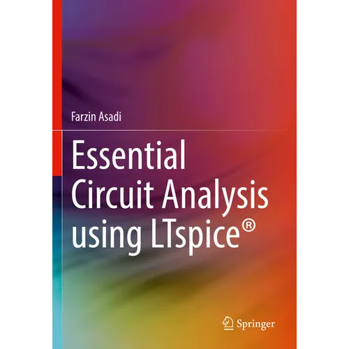 Essential Circuit Analysis Using Ltspice(r)