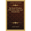 The Book Of Joshua, With Notes, Maps And Introduction