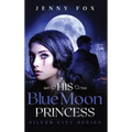 His Blue Moon Princess: The Silver City Series