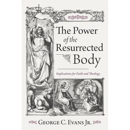 The Power of the Resurrected Body