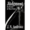The Judgment: Its Events & Their Order