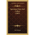 Specimen Days And Collect (1883)