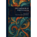 The Emperor of Portugallia