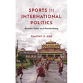Sports in International Politics: Between Power and Peacebuilding
