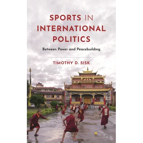 Sports in International Politics: Between Power and Peacebuilding