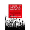In Search of the Black Fantastic: Politics and Popular Culture in the Post-Civil Rights Era