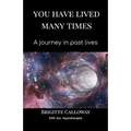 You have lived many times: A journey in past lives