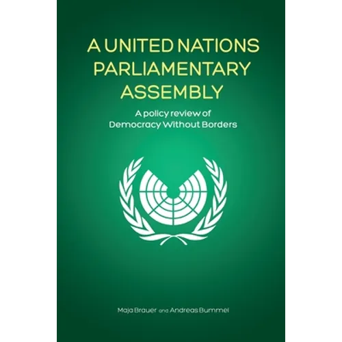 A United Nations Parliamentary Assembly: A policy review of Democracy Without Borders - Paperback
