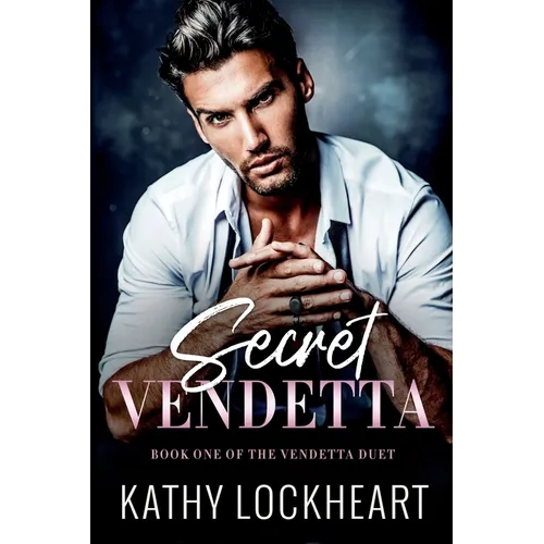 Secret Vendetta: A Dark Revenge Romance