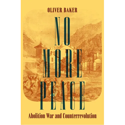 No More Peace: Abolition War and Counterrevolution