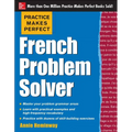 Practice Makes Perfect French Problem Solver: With 90 Exercises