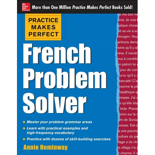 Practice Makes Perfect French Problem Solver: With 90 Exercises