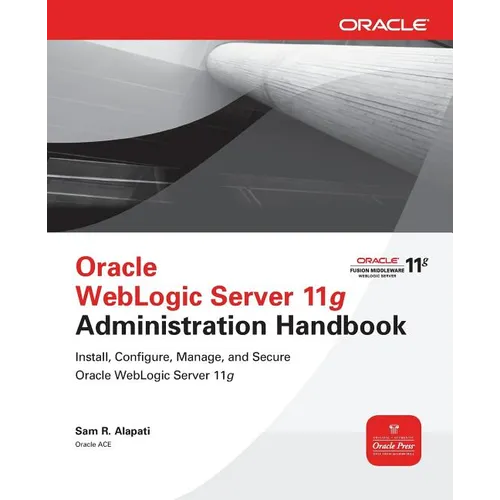 Oracle WebLogic Server 11g Administration Handbook