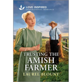 Trusting the Amish Farmer: An Uplifting Inspirational Romance