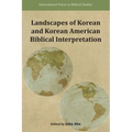 Landscapes of Korean and Korean American Biblical Interpretation