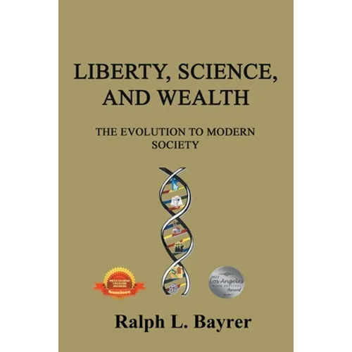 Liberty, Science and Wealth: The Evolution to Modern Society