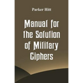 Manual for the Solution of Military Ciphers