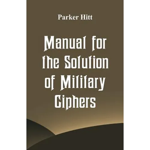 Manual for the Solution of Military Ciphers
