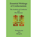 Essential Writings of Confucianism: The Analects of Confucius and The Mencius