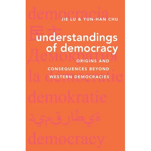 Understandings of Democracy: Origins and Consequences Beyond Western Democracies